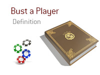 Bust a Player Definition Poker